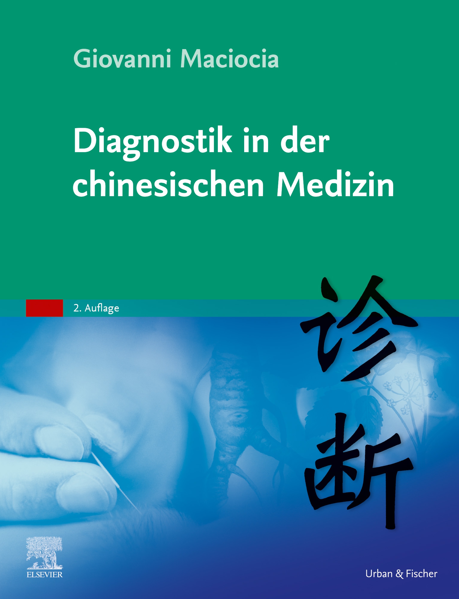 Diagnostik in der chinesischen Medizin - 9783437584862 | Elsevier GmbH