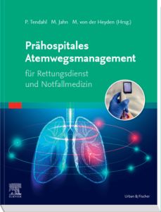 Prähospitales Atemwegsmanagement für Rettungsdienst und Notfallmedizin