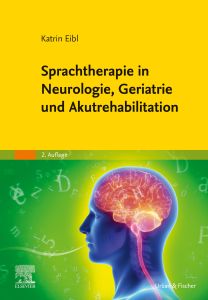 Sprachtherapie in Neurologie, Geriatrie und Akutrehabilitation