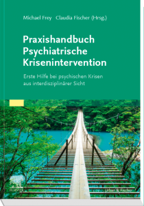 Praxishandbuch Psychiatrische Krisenintervention