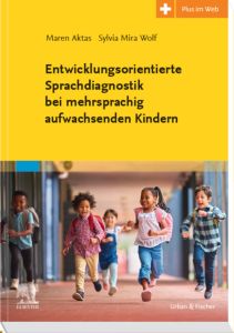 Entwicklungsorientierte Sprachdiagnostik bei mehrsprachig aufwachsenden Kindern