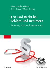 Arzt und Recht bei Fehlern und Irrtümern - Für Praxis, Klinik und Begutachtung