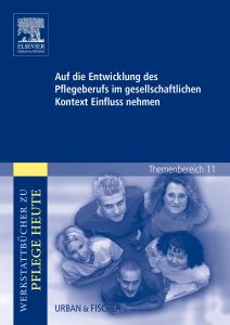 Auf die Entwicklung des Pflegeberufs im gesellschaftlichen Kontext Einfluss nehmen