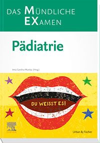 MEX Das Mündliche Examen - Pädiatrie