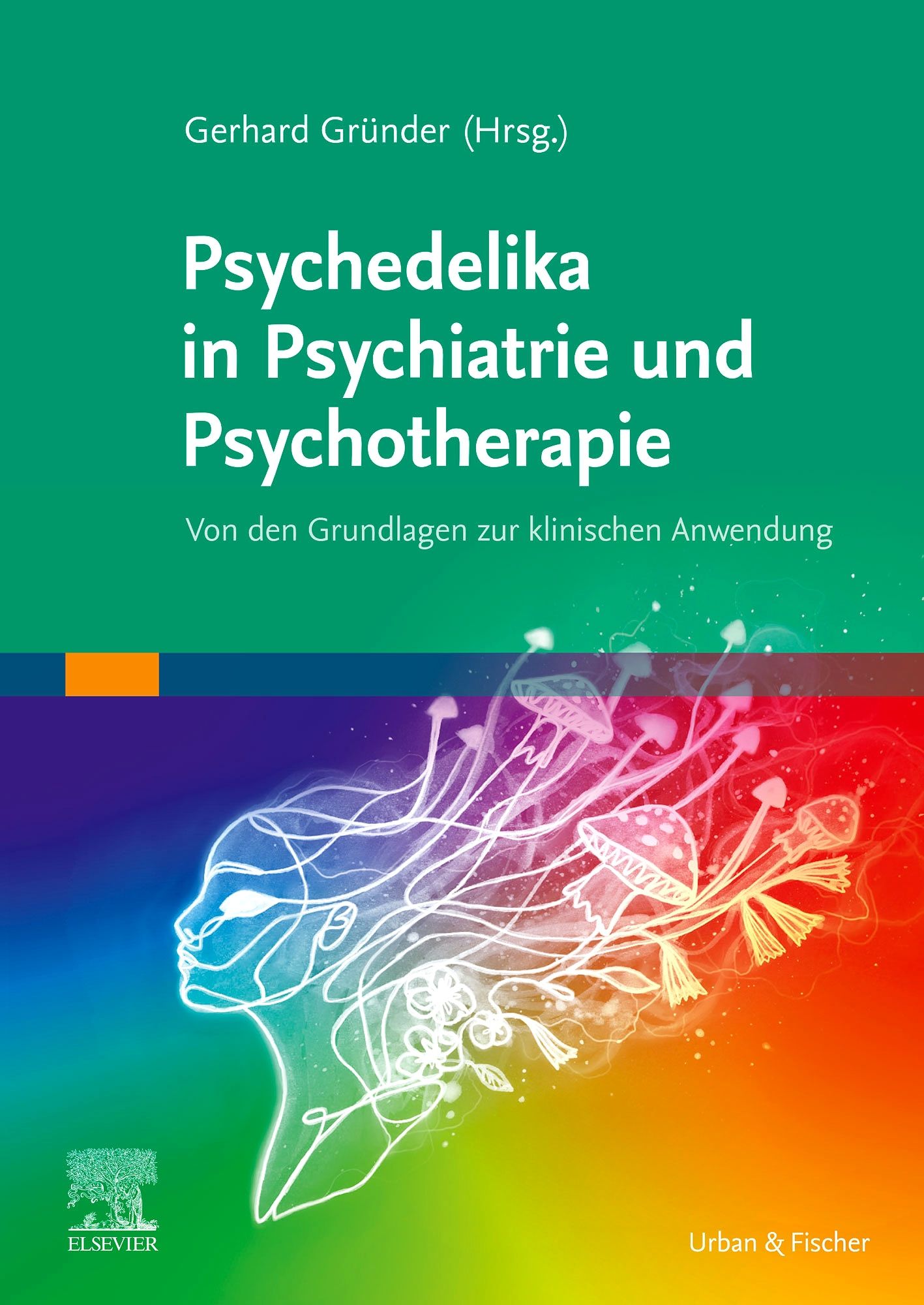 Psychedelika in Psychiatrie und Psychotherapie - 9783437212932