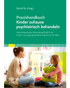 Praxishandbuch Kinder zuhause psychiatrisch behandeln