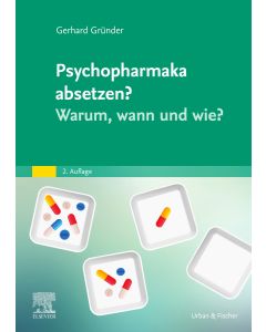 Psychopharmaka absetzen? Warum, wann und wie?