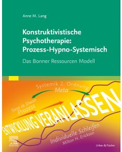 Konstruktivistische Psychotherapie: Prozess-Hypno-Systemisch