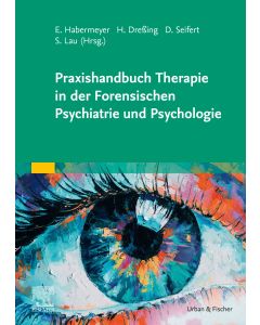 Praxishandbuch Therapie in der Forensischen Psychiatrie und Psychologie