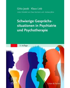 Schwierige Gesprächssituationen in Psychiatrie und Psychotherapie