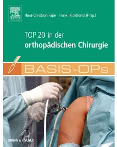 Basis OPs - Top 20 in der orthopädischen Chirurgie