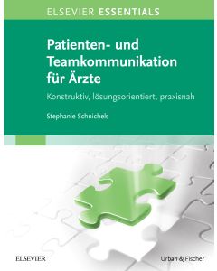 ELSEVIER ESSENTIALS Patienten- und Teamkommunikation für Ärzte