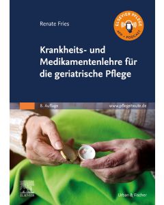 Krankheits- und Medikamentenlehre für die geriatrische Pflege