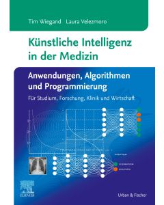 Künstliche Intelligenz in der Medizin: Anwendungen, Algorithmen und Programmierung