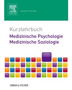 Kurzlehrbuch Medizinische Psychologie - Medizinische Soziologie