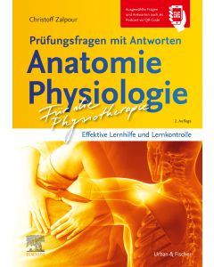 Für die Physiotherapie - Prüfungsfragen mit Antworten: Anatomie Physiologie