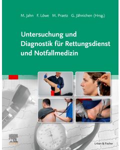 Untersuchung und Diagnostik für Rettungsdienst und Notfallmedizin