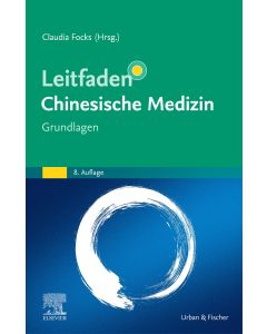 Leitfaden Chinesische Medizin - Grundlagen