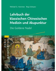 Lehrbuch der klassischen Chinesischen Medizin und Akupunktur